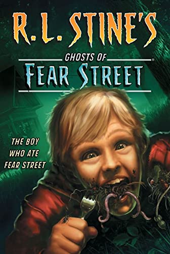 The Boy Who Ate Fear Street (R.L. Stine's Ghosts of Fear Street, Band 11)